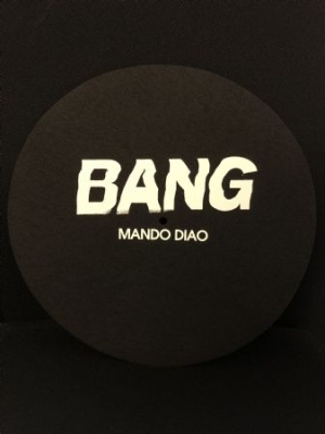 Mando Diao - Bang - Slipmat in the group OTHER / MK Test 7 at Bengans Skivbutik AB (3827555)