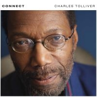 Tolliver Charles - Connect in the group OUR PICKS / Album Of The Year 2020 / JazzTimes 2020 at Bengans Skivbutik AB (3827961)