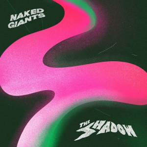 Naked Giants - The Shadow in the group CD / Pop-Rock at Bengans Skivbutik AB (3827964)