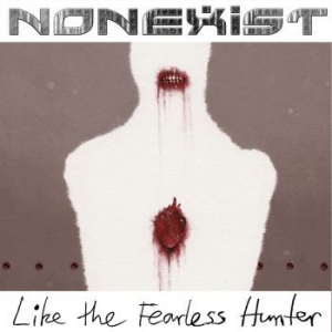 Nonexist - Like The Fearless Hunter in the group CD / Hårdrock/ Heavy metal at Bengans Skivbutik AB (3829187)