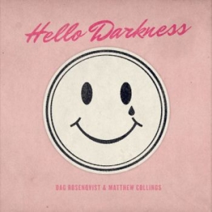 Collings Matthew + Dag Rosenqvist - Hello Darkness in the group VINYL / Pop-Rock at Bengans Skivbutik AB (3829716)