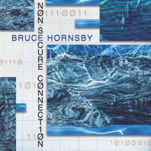 Bruce Hornsby - Non-Secure Connection in the group Minishops / Bruce Hornsby at Bengans Skivbutik AB (3829821)