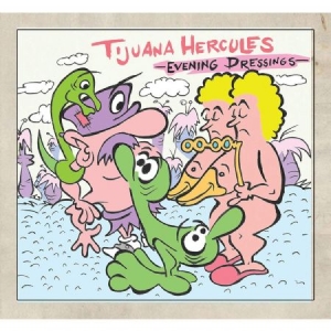 Tijuana Hercules - Evening Dressings in the group CD / Pop-Rock at Bengans Skivbutik AB (3830355)