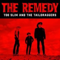 Too Slim And The Taildraggers - The Remedy in the group CD / Blues,Jazz at Bengans Skivbutik AB (3830359)