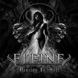 Eleine - Dancing In Hell (B/W Cover) in the group CD / Upcoming releases / Hardrock/ Heavy metal at Bengans Skivbutik AB (3832664)