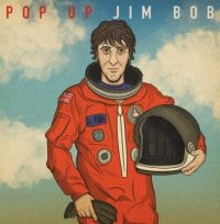 Jim Bob - Pop Up Jim Bob (Limited Edition) in the group VINYL / Pop-Rock at Bengans Skivbutik AB (3834850)