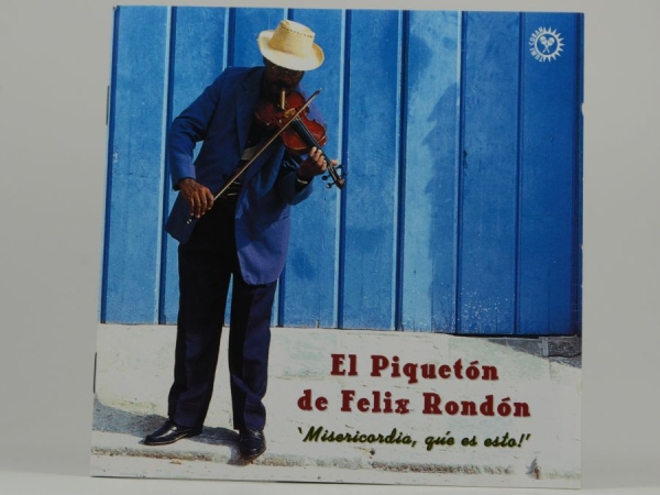 El Piqueton De Felix Rondon - Misercordia, Que Es Esto! in the group CD / Worldmusic/ Folkmusik at Bengans Skivbutik AB (3834906)