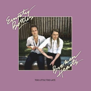 Empty Bottles Broken Hearts - Too Little Too Late in the group CD / Bestsellers at Bengans Skivbutik AB (3836146)