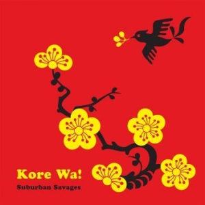 Suburban Savages - Kore Wa! in the group CD / Rock at Bengans Skivbutik AB (3836155)