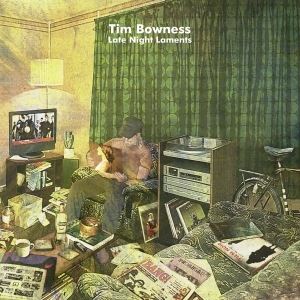 Bowness Tim - Late Night Laments in the group CD / Pop-Rock at Bengans Skivbutik AB (3837487)