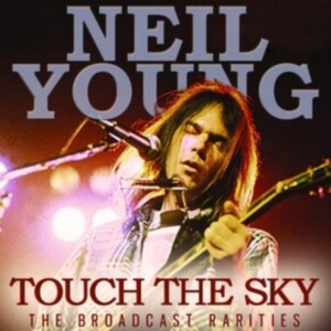 Neil Young - Touch The Sky (Live Broadcasts) in the group CD / Pop-Rock at Bengans Skivbutik AB (3838143)