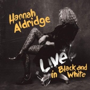 Hannah Aldridge - Live In Black And White in the group VINYL / Upcoming releases / Country at Bengans Skivbutik AB (3838855)