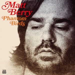 Matt Berry - Phantom Birds in the group CD / Pop-Rock at Bengans Skivbutik AB (3839008)