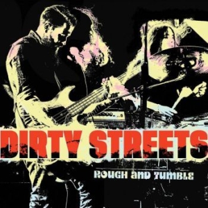 Dirty Streets - Rough And Tumble in the group CD / Rock at Bengans Skivbutik AB (3839019)