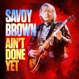 Savoy Brown - Ain't Done Yet in the group CD / Jazz/Blues at Bengans Skivbutik AB (3839079)