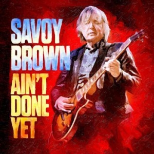 Savoy Brown - Ain't Done Yet in the group CD / Jazz at Bengans Skivbutik AB (3839079)