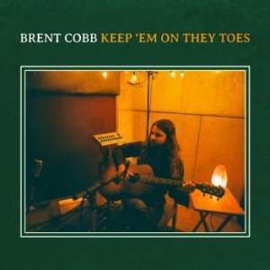 Brent Cobb - Keep 'em On They Toes in the group CD / CD Popular at Bengans Skivbutik AB (3841094)