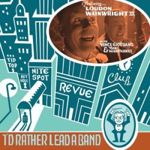 Wainwright Iii Loudon - I'd Rather Lead A Band in the group CD / Pop-Rock at Bengans Skivbutik AB (3841095)