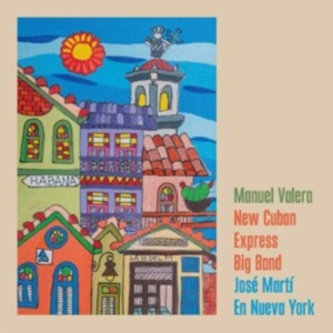 Valera Manuel & New Cuban Express B - Jose Marti En Nueva York in the group CD / Jazz at Bengans Skivbutik AB (3841105)