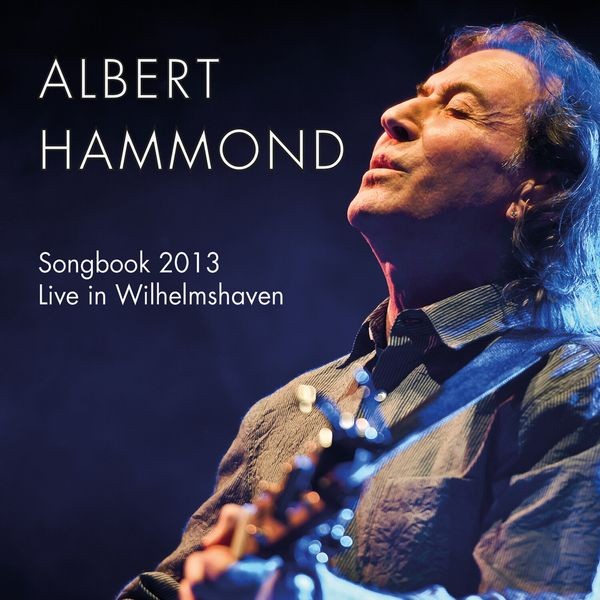 Albert Hammond - Songbook 2013 - Live In Wilhelmshav in the group CD / Pop at Bengans Skivbutik AB (3841141)