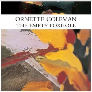 Ornette Coleman - The Empty Foxhole in the group VINYL / Jazz at Bengans Skivbutik AB (3841396)