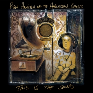 Hamilton Ryan And The Harlequin Gho - This Is The Sound in the group OTHER / Övrigt / at Bengans Skivbutik AB (3841482)