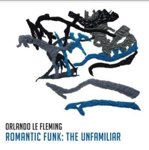 Le Fleming Orlando - Romantic Funk:The Unfamiliar in the group CD / Jazz at Bengans Skivbutik AB (3841483)
