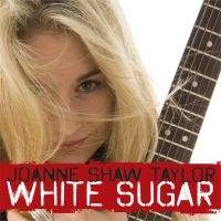 Taylor Joanne Shaw - White Sugar in the group CD / Blues,Jazz at Bengans Skivbutik AB (3842322)