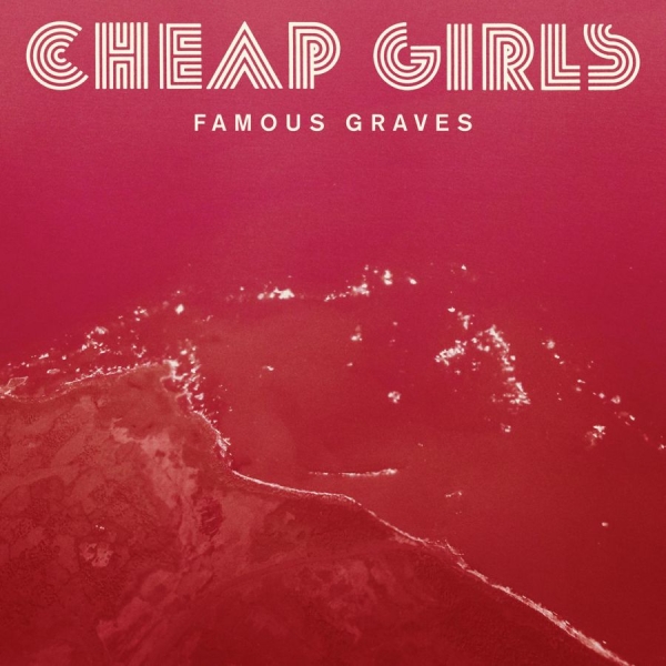 Cheap Girls - Famous Graves in the group VINYL / Bestsellers at Bengans Skivbutik AB (3842562)