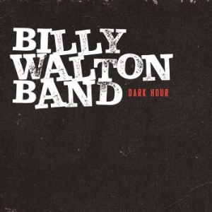 Walton Billy (Band) - Dark Hour in the group CD / Upcoming releases / Jazz/Blues at Bengans Skivbutik AB (3843078)