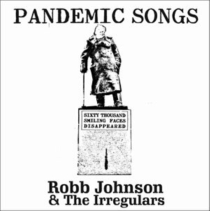 Robb Johnson & The Irregulars - Pandemic Songs in the group OTHER / Övrigt / at Bengans Skivbutik AB (3843092)