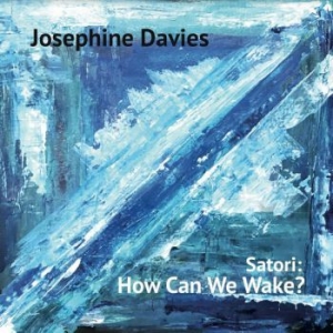 Davies Josephine - Satori:How Can We Wake? in the group CD / Upcoming releases / Jazz/Blues at Bengans Skivbutik AB (3843525)