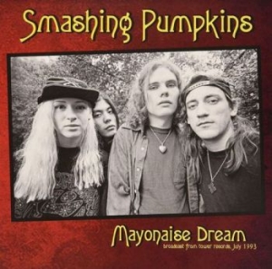 Smashing Pumpkins - Mayonaise Dream Chicago July 1993 in the group OUR PICKS / Record Store Day / RSD2013-2020 at Bengans Skivbutik AB (3843530)