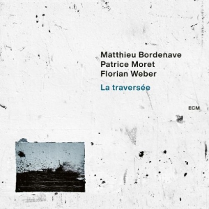 Bordenave Matthieu Weber Florian - La Traversée in the group CD / New releases / Jazz/Blues at Bengans Skivbutik AB (3843811)
