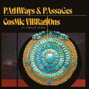 Cosmic Vibrations & Dwight Trible - Pathways & Passages in the group VINYL / Jazz/Blues at Bengans Skivbutik AB (3844179)