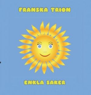 Franska Trion - Enkla Saker/En Dålig Dag Är Också B in the group VINYL / Pop-Rock at Bengans Skivbutik AB (3844387)