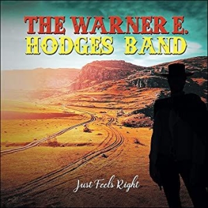 Hodges Warner E. & Band - Just Feels Right in the group CD / Pop-Rock at Bengans Skivbutik AB (3846218)