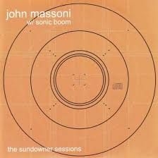 John Massoni And Sonic Boom - The Sundowner Sessions in the group OUR PICKS / Record Store Day / RSD2013-2020 at Bengans Skivbutik AB (3846626)