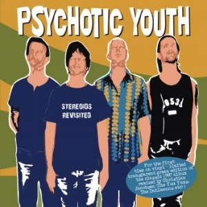 Psychotic Youth - Stereoids Revisited (Ltd Green Viny in the group OUR PICKS / Record Store Day / RSD-Sale / RSD50% at Bengans Skivbutik AB (3846647)