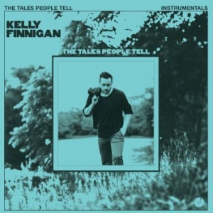 Kelly Finnigan - The Tales People Tell (Instrumental in the group OUR PICKS / Record Store Day / RSD2013-2020 at Bengans Skivbutik AB (3846690)