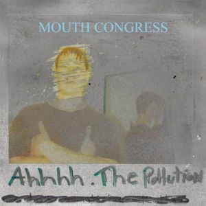 Mouth Congress - Ahh The Pollution (Rsd 2020 Transparent  in the group OUR PICKS / Record Store Day / RSD-Sale / RSD50% at Bengans Skivbutik AB (3846693)