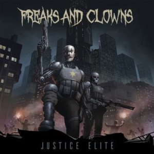 Freaks And Clowns - Justice Elite in the group CD / New releases / Hardrock/ Heavy metal at Bengans Skivbutik AB (3848453)