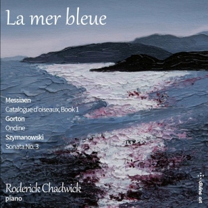 Gorton David Messiaen Olivier S - La Mer Bleue in the group CD / New releases / Classical at Bengans Skivbutik AB (3848660)