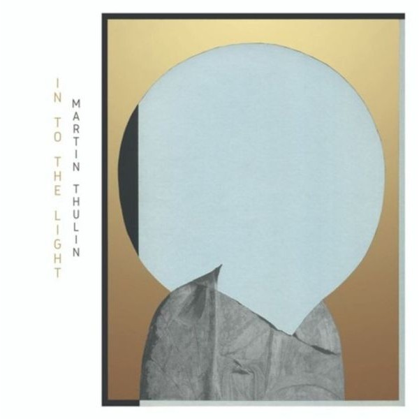 Martin Thulin - Into The Light in the group VINYL / Pop at Bengans Skivbutik AB (3852691)