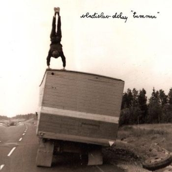 Vladislav Delay - Tummaa in the group CD / Pop-Rock at Bengans Skivbutik AB (3852760)