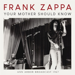 Zappa Frank - Your Mother Should Know (Live Broad in the group CD / Hårdrock at Bengans Skivbutik AB (3867130)