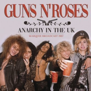 Guns N' Roses - Anarchy In The Uk (Broadcast Live 1 in the group CD / Hårdrock at Bengans Skivbutik AB (3867140)