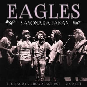 Eagles - Sayonara Japan (Broadcast Live 1976 in the group CD / Pop at Bengans Skivbutik AB (3867142)