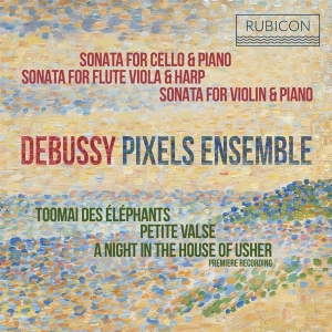 Pixels Ensemble - Debussy: Sonatas & Rare Piano Pieces in the group CD / Klassiskt,Övrigt at Bengans Skivbutik AB (3867334)