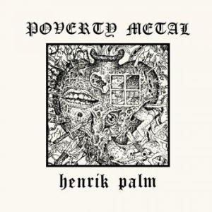 Palm Henrik - Poverty Metal in the group VINYL / Vinyl Hard Rock at Bengans Skivbutik AB (3896270)